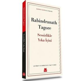 Sessizlikle Yıka İçini - Rabindranath Tagore