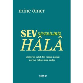 Sev Diyebiliriz Hala - Mine Ömer