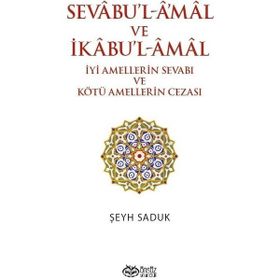 Sevabu'l-Amal ve İkabu'l-Amal İyi Amellerin Sevabı ve Kötü Amellerin Cezası - Şeyh Saduk