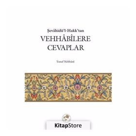Şevahidü’l-Hak’dan Vehhabilere Cevaplar - Allame Yusuf B. İsmail En-Nebhani