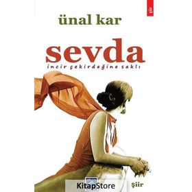 Sevda İncir Çekirdeğine Saklı - Ünal Kar