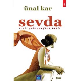 Sevda İncir Çekirdeğine Saklı - Ünal Kar