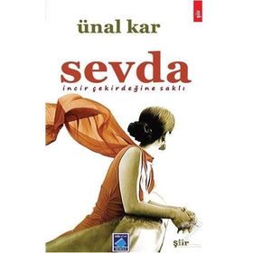 Sevda İncir Çekirdeğine Saklı - Ünal Kar