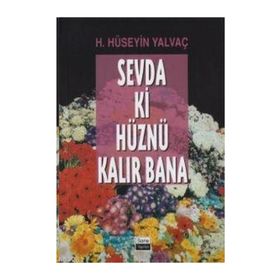 SEVDA KI HÜZNÜ KALIR BANA - HASAN HÜSEYİN YALVAÇ