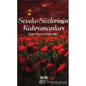 Sevda Sözlerinin Kahramanları - Enes Faruk Sevgilioğlu