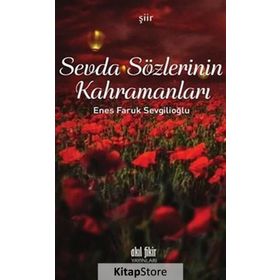 Sevda Sözlerinin Kahramanları - Enes Faruk Sevgilioğlu