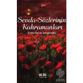 Sevda Sözlerinin Kahramanları - Enes Faruk Sevgilioğlu