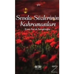 Sevda Sözlerinin Kahramanları - Enes Faruk Sevgilioğlu