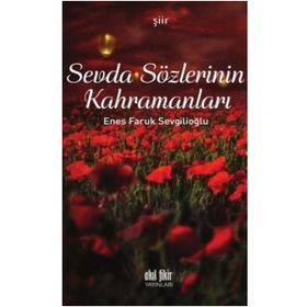 Sevda Sözlerinin Kahramanları - Enes Faruk Sevgilioğlu