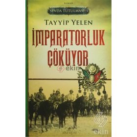 Sevda Tutulması 1 İmparatorluk Çöküyor - Tayyip Yelen