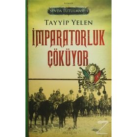 Sevda Tutulması 1 İmparatorluk Çöküyor - Tayyip Yelen