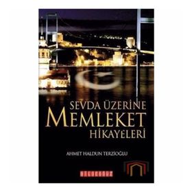 SEVDA ÜZERİNE MEMLEKET HIKAYELERI - AHMET HALDUN TERZİOĞLU