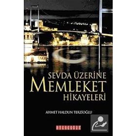 SEVDA ÜZERİNE MEMLEKET HIKAYELERI - AHMET HALDUN TERZİOĞLU