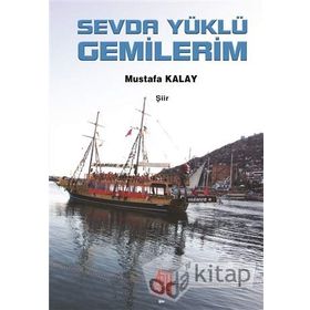 Sevda Yüklü Gemilerim - Mustafa Kanay