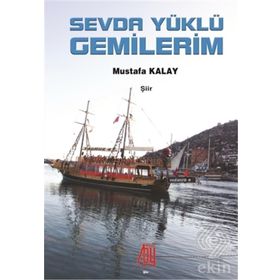 Sevda Yüklü Gemilerim - Mustafa Kanay