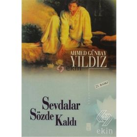SEVDALAR SÖZDE KALDI - AHMED GÜNBAY YILDIZ (ISBN:9789753625104)