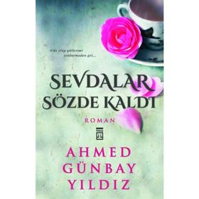 SEVDALAR SÖZDE KALDI - AHMED GÜNBAY YILDIZ (ISBN:9789753625104)