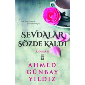 SEVDALAR SÖZDE KALDI - AHMED GÜNBAY YILDIZ (ISBN:9789753625104)