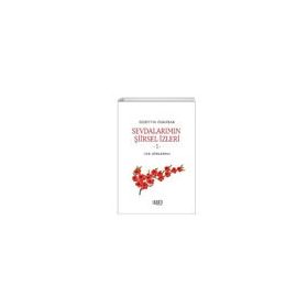 Sevdalarımın Şiirsel İzleri 1 - İzzettin Özgibar - Uyum Yayınları