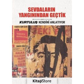 Sevdaların Yangınından Geçtik - Kurtuluş Kendini Anlatıyor - Kolektif