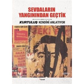 Sevdaların Yangınından Geçtik - Kurtuluş Kendini Anlatıyor - Kolektif