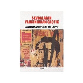 Sevdaların Yangınından Geçtik - Kurtuluş Kendini Anlatıyor - Kolektif