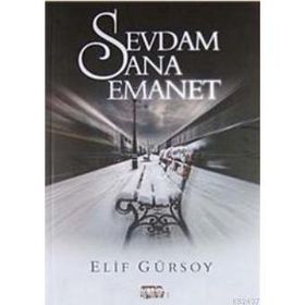 SEVDAM SANA EMANET - ELIF GÜRSOY