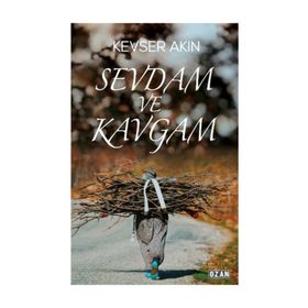 Sevdam ve Kavgam - Kevser Akın