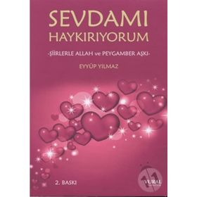 Sevdamı Haykırıyorum - Şiirlerle Allah ve Peygamber Aşkı - Eyyüp Yılmaz