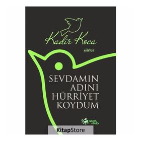 Sevdamın Adını Hürriyet Koydum - Kadir Koca