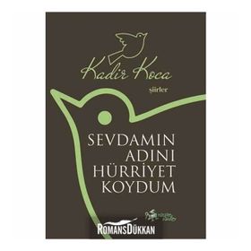 Sevdamın Adını Hürriyet Koydum - Kadir Koca