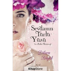 Sevdanın Türlü Yüzü - Dilara Büyük