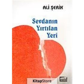 SEVDANIN YIRTILAN YERI - ALI ŞERIK