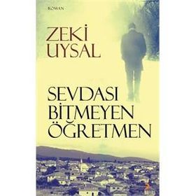 Sevdası Bitmeyen Öğretmen - Zeki Uysal