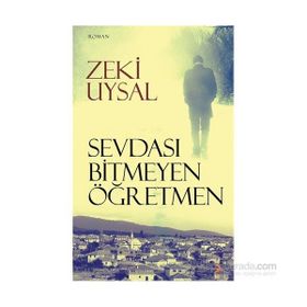Sevdası Bitmeyen Öğretmen - Zeki Uysal