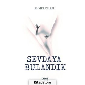 Sevdaya Bulandık - Ahmet Çelebi