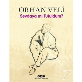 Sevdaya mı Tutuldum? - Orhan Veli Kanık