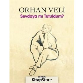 Sevdaya mı Tutuldum? - Orhan Veli Kanık
