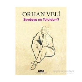 Sevdaya mı Tutuldum? - Orhan Veli Kanık