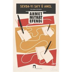 Sevdayı Sa’y ü Amel - Ahmet Mithat Efendi