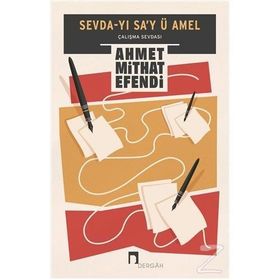 Sevdayı Sa’y ü Amel - Ahmet Mithat Efendi