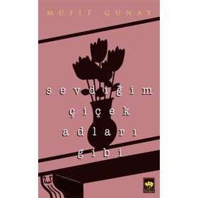 Sevdiğim Çiçek Adları Gibi - Müfit Günay