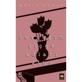 Sevdiğim Çiçek Adları Gibi - Müfit Günay