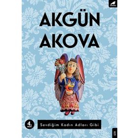Sevdiğim Kadın Adları Gibi - Akgün Akova