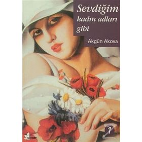 Sevdiğim Kadın Adları Gibi - Akgün Akova