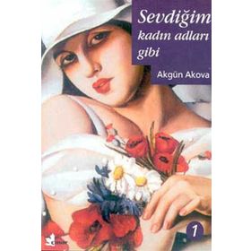 Sevdiğim Kadın Adları Gibi - Akgün Akova