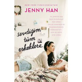 Sevdiğim Tüm Erkeklere - Jenny Han