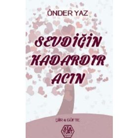 Sevdiğin Kadardır Acın - Önder Yaz - Atayurt Yayınları