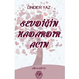 Sevdiğin Kadardır Acın - Önder Yaz - Atayurt Yayınları