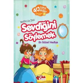 Sevdiğini Söylemek - 40 Öykü 40 Değer - Nezihe Ak İnci